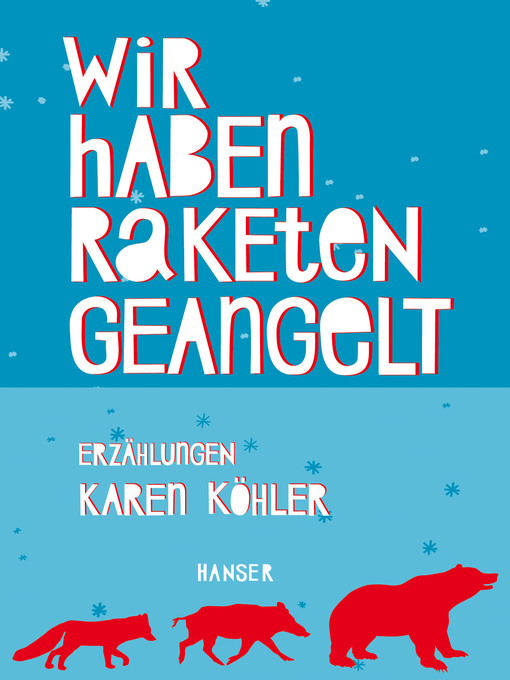 Title details for Wir haben Raketen geangelt by karen Köhler - Available